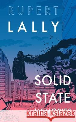 Solid State Memories Rupert Lally, Hannes Pasqualini 9798826940877 Independently Published - książka