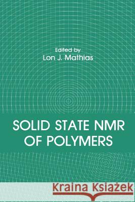 Solid State NMR of Polymers L. J. Mathias 9781489924766 Springer - książka