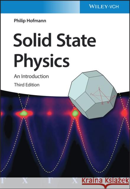 Solid State Physics: An Introduction Philip (Institute for Storage Ring Facilities, University of Aarhus, Denmark) Hofmann 9783527414109 Wiley-VCH Verlag GmbH - książka
