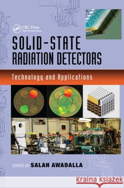 Solid-State Radiation Detectors: Technology and Applications Salah Awadalla 9780367377779 CRC Press - książka