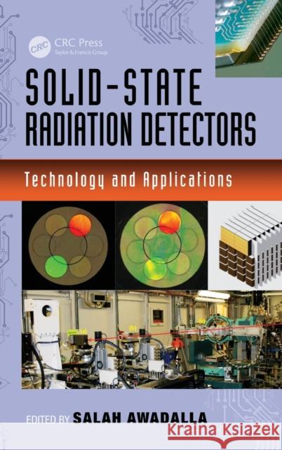 Solid-State Radiation Detectors: Technology and Applications Salah Awadalla 9781482262209 CRC Press - książka