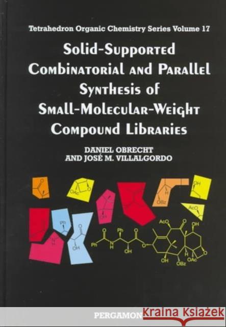 Solid-Supported Combinatorial and Parallel Synthesis of Small-Molecular-Weight Compound Libraries  9780080432588 ELSEVIER SCIENCE & TECHNOLOGY - książka