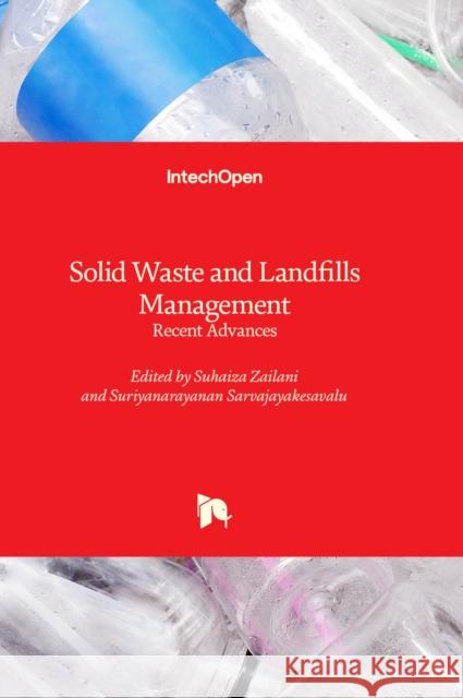 Solid Waste and Landfills Management: Recent Advances Suhaiza Zailani, Suriyanarayanan Sarvajayakesavalu 9781803563268 IntechOpen - książka
