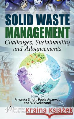 Solid Waste Management Priyanka Singh Pooja Agarwal V. Vivekanand 9781394267934 Wiley-Scrivener - książka
