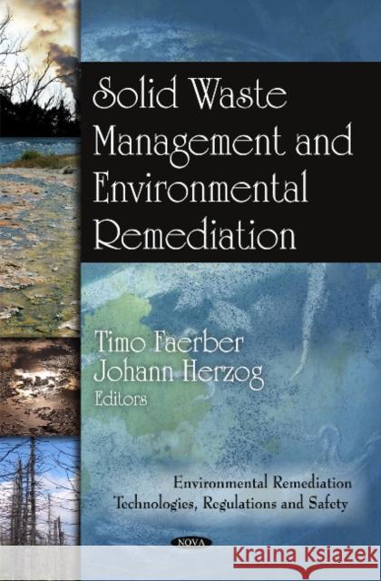 Solid Waste Management & Environmental Remediation Timo Faerber, Johann Herzog 9781607417613 Nova Science Publishers Inc - książka