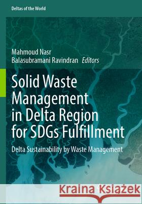 Solid Waste Management in Delta Region for SDGs Fulfillment  9783031582554 Springer Nature Switzerland - książka
