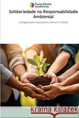 Solidariedade na Responsabilidade Ambiental Machado, Jeanne 9786209157523 Novas Edições Acadêmicas - książka