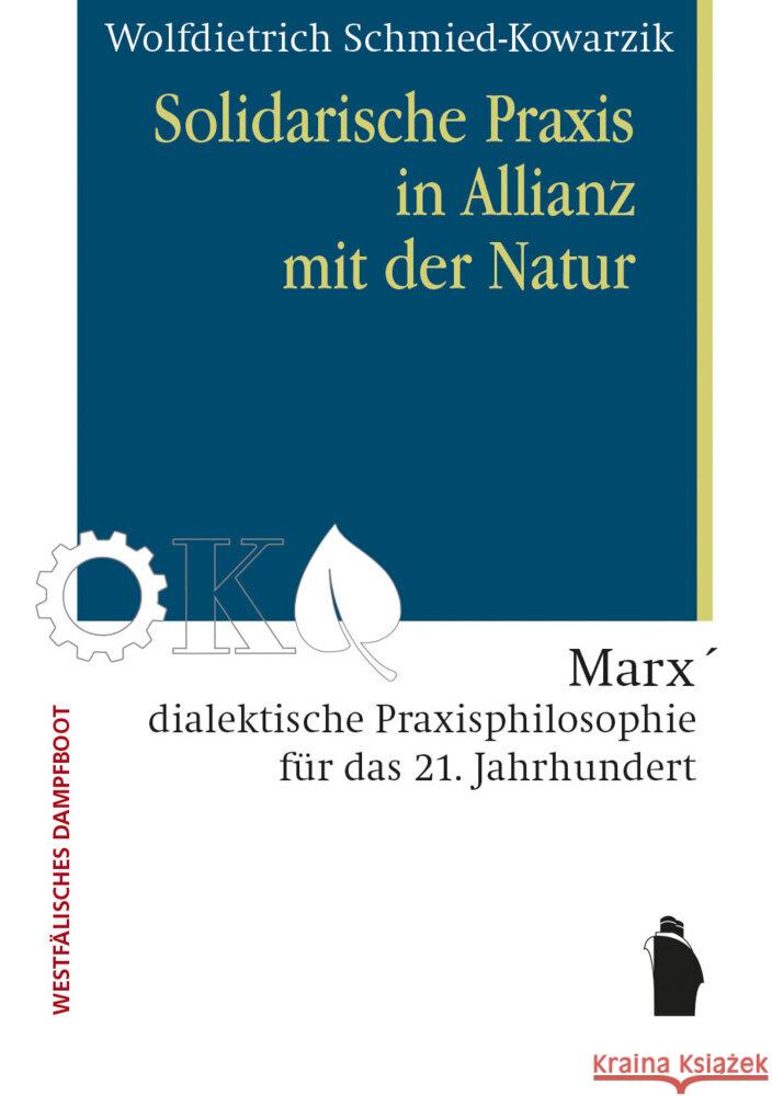 Solidarische Praxis in Allianz mit der Natur Schmied-Kowarzik, Wolfdietrich 9783896910813 Westfälisches Dampfboot - książka