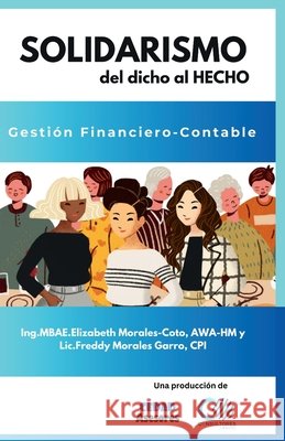 Solidarismo: del dicho al HECHO: Gesti?n Financiero-Contable Freddy Morale Jairo Aray Ediciones Tomillo 9789930005019 Ediciones Tomillo - książka
