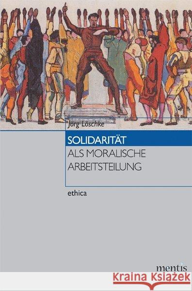 Solidarität ALS Moralische Arbeitsteilung Löschke, Jörg 9783957430021 mentis-Verlag - książka