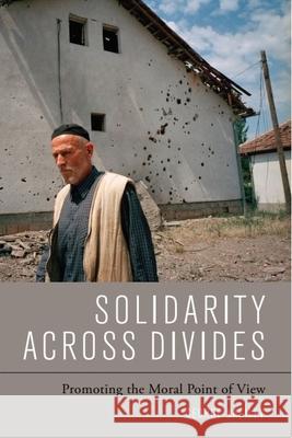 Solidarity Across Divides: Promoting the Moral Point of View Vasilev, George 9780748697304 Edinburgh University Press - książka