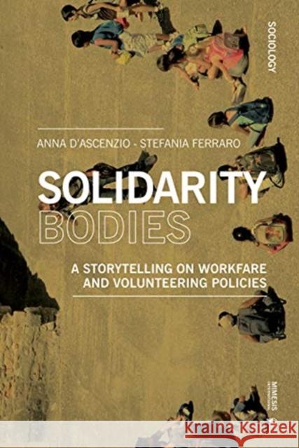 Solidarity Bodies: Workfare and Volunteering Policies D'Ascenzio, Anna 9788869772290 Mimesis - książka