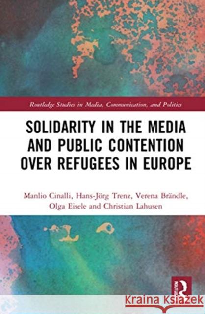 Solidarity in the Media and Public Contention Over Refugees in Europe Manlio Cinalli Hans-J 9780367419950 Routledge - książka