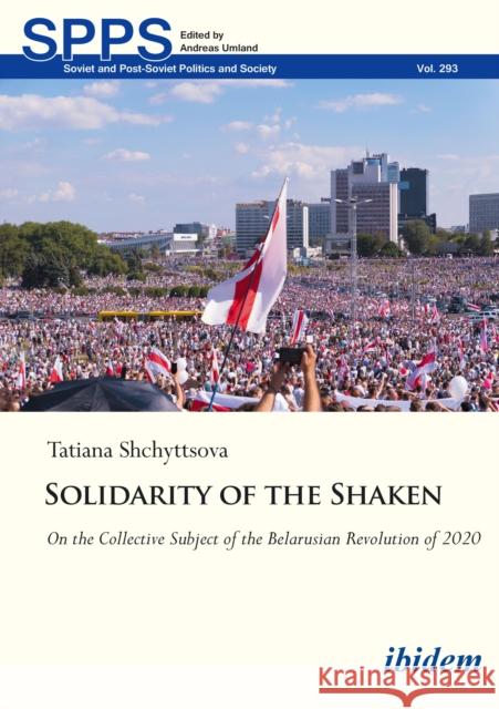 Solidarity of the Shaken Tatyana Shchyttsova 9783838220307 ibidem-Verlag, Jessica Haunschild u Christian - książka