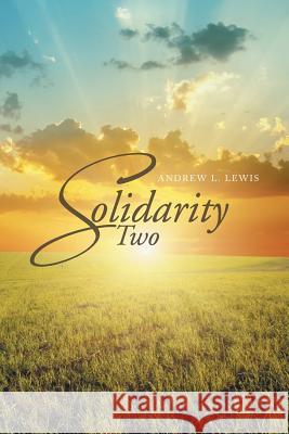 Solidarity Two Andrew L. Lewis 9781499028324 Xlibris Corporation - książka