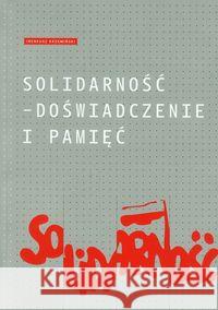 Solidarność Doświadczenie i pamięć Krzemiński Ireneusz 9788393047222 Europejskie Centrum Solidarności - książka