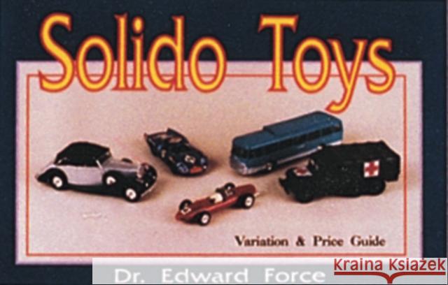 Solido Toys Edward Force 9780887405327 Schiffer Publishing - książka