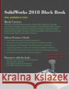 SolidWorks 2018 Black Book Verma, Gaurav 9781988722214 Cadcamcae Works