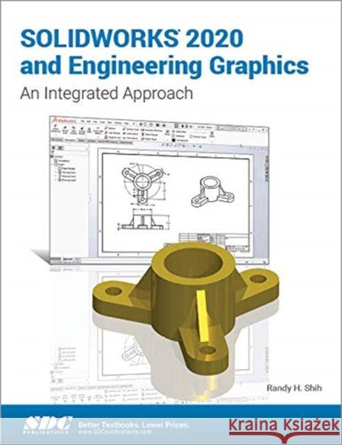 Solidworks 2020 and Engineering Graphics Shih, Randy 9781630573188 SDC Publications - książka