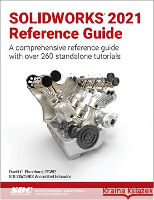 SOLIDWORKS 2021 Reference Guide David C. Planchard 9781630573911 SDC Publications - książka