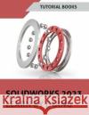SOLIDWORKS 2023 Learn By Doing (COLORED) Tutorial Books 9788196053949 Kishore