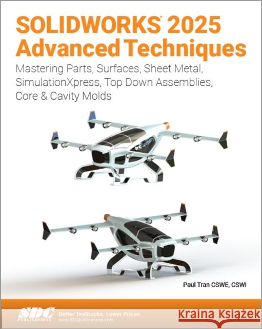 SOLIDWORKS 2025 Advanced Techniques Paul Tran 9781630577063 SDC Publications - książka