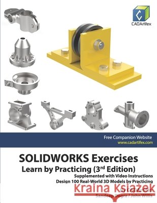 SOLIDWORKS Exercises - Learn by Practicing (3rd Edition): Supplemented with Video Instructions Willis, John 9798503116410 Independently Published - książka