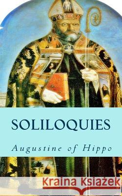 Soliloquies Saint Augustine of Hippo 9781490412061 Createspace - książka