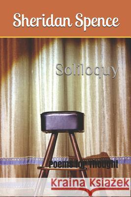 Soliloquy: Poems for Thought Sheridan Spence 9781983280771 Independently Published - książka