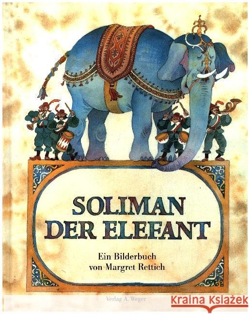 Soliman der Elefant : Ein Bilderbuch Rettich, Margret 9788865631669 Weger - książka