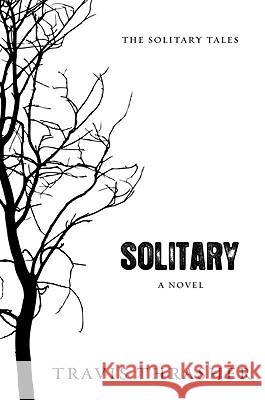 Solitary Travis Thrasher 9781434764218 David C. Cook - książka