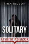 Solitary Tina Ridlon 9781804394922 Olympia Publishers