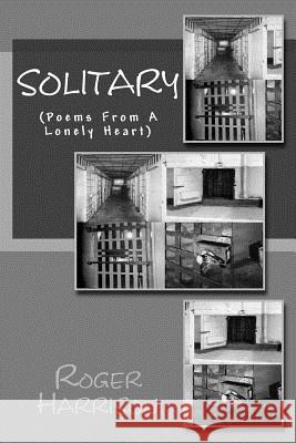 Solitary: (Poems From A Lonely Heart) Harrison, Roger 9781479270330 Createspace Independent Publishing Platform - książka