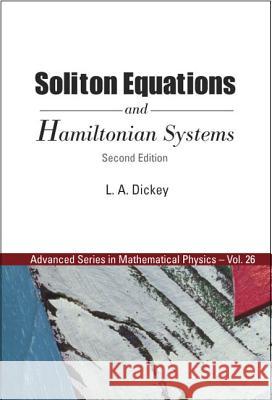 Soliton Equations and Hamiltonian Systems (Second Edition) Dickey, Leonid A. 9789812381736 World Scientific Publishing Company - książka