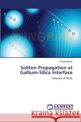 Soliton Propagation at Gallium-Silica Interface Preeti Naruka 9783659104121 LAP Lambert Academic Publishing - książka