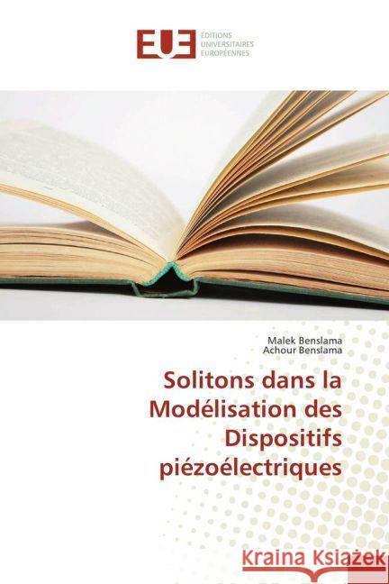 Solitons dans la Modélisation des Dispositifs piézoélectriques Benslama, Malek; Benslama, Achour 9783639506013 Éditions universitaires européennes - książka