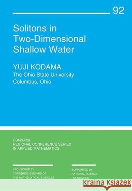 Solitons in Two-Dimensional Shallow Water Yuji Kodama   9781611975512 Society for Industrial & Applied Mathematics, - książka