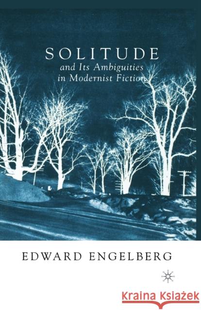 Solitude and Its Ambiguities in Modernist Fiction Engelberg, E. 9781349632602 Palgrave MacMillan - książka