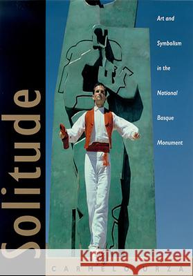 Solitude: Art and Symbolism in the National Basque Monument Carmelo Urza 9780874172058 University of Nevada Press - książka