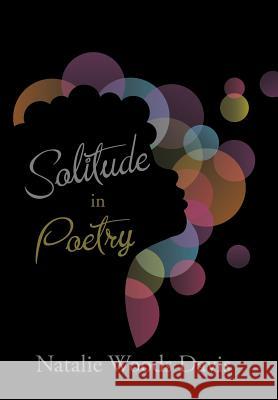 Solitude in Poetry Natalie Woods Davis 9781543441581 Xlibris Us - książka