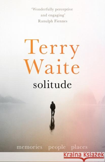 Solitude: Memories, People, Places Waite, Terry 9780281078820 SPCK Publishing - książka