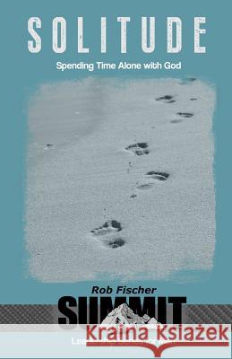 Solitude: Spending Time Alone with God Rob Fischer 9781500325091 Createspace - książka