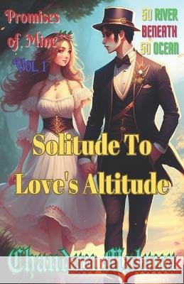 Solitude To Love's Altitude: 50 River Beneath 50 Ocean Chandan Malana Chandan Malana Chandan Malana 9798391293415 Independently Published - książka