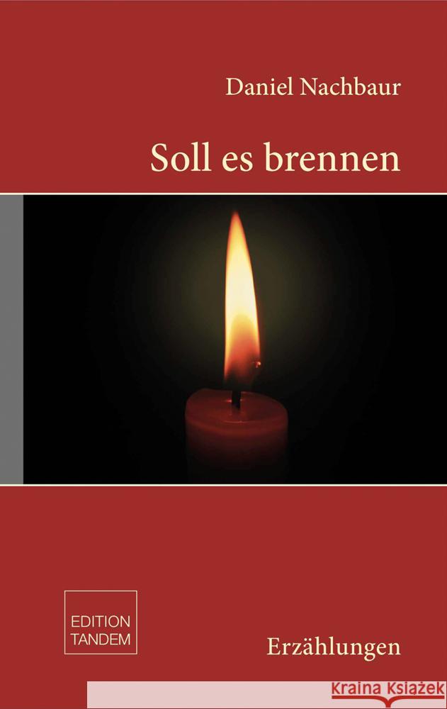 Soll es brennen Nachbaur, Daniel 9783904068659 Edition Tandem - książka
