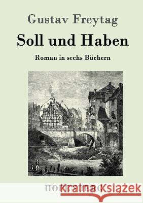 Soll und Haben: Roman in sechs Büchern Freytag, Gustav 9783843039703 Hofenberg - książka