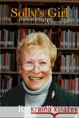 Solly's Girl: a memoir Collins, Rosaline 9780994388612 Mrs Rosaline Collins - książka
