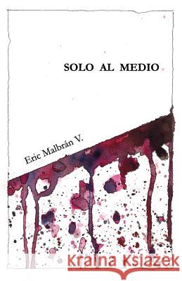 Solo al medio Casal Georgiou, Emma 9781548047788 Createspace Independent Publishing Platform - książka