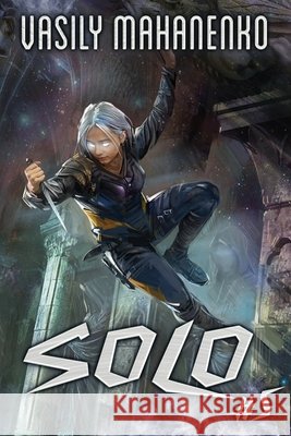 Solo (Book #5): An Action & Adventure Progression Fantasy Series Vasily Mahanenko 9788077091992 Magic Dome Books - książka