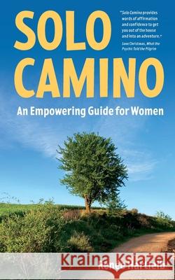 Solo Camino: An Empowering Guide for Women Ren?e Hartleib 9781778197925 Heartwrite Press - książka