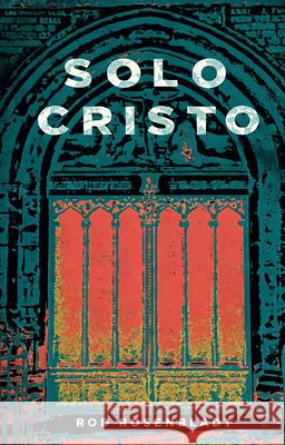 Solo Cristo Rod Rosenbladt 9781967920150 1517 Publishing - książka